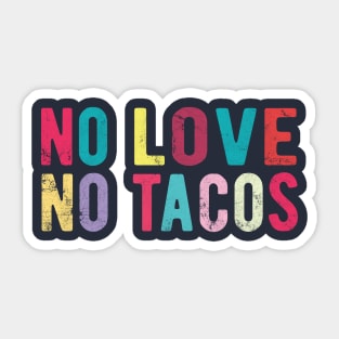 No Love No Tacos tacos lover Sticker